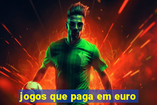 jogos que paga em euro
